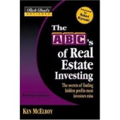The ABC's of Real Estate Investing: The Secrets of Finding Hidden Profits Most Investors Miss by Ken McElroy 